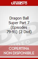 Dragon Ball Super Part 7 (Episodes 79-91) (2 Dvd) dvd