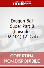 Dragon Ball Super Part 8 (Episodes 92-104) (2 Dvd) dvd