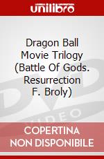 Dragon Ball Movie Trilogy (Battle Of Gods. Resurrection F. Broly) dvd
