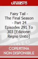 Fairy Tail - The Final Season - Part 24 Episodes 291 To 303 [Edizione: Regno Unito] dvd