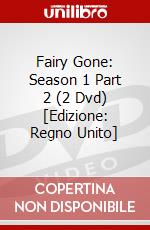 Fairy Gone: Season 1 Part 2 (2 Dvd) [Edizione: Regno Unito] dvd