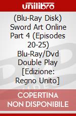 (Blu-Ray Disk) Sword Art Online Part 4 (Episodes 20-25) Blu-Ray/Dvd Double Play [Edizione: Regno Unito] brd