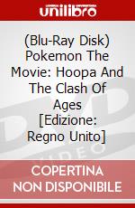 (Blu-Ray Disk) Pokemon The Movie: Hoopa And The Clash Of Ages [Edizione: Regno Unito] brd