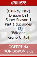 (Blu-Ray Disk) Dragon Ball Super Season 1 Part 1 (Episodes 1-13) [Edizione: Regno Unito] brd