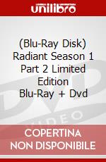 (Blu-Ray Disk) Radiant Season 1 Part 2 Limited Edition Blu-Ray + Dvd brd