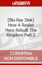 (Blu-Ray Disk) How A Realist Hero Rebuilt The Kingdom Part 2 brd