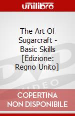 The Art Of Sugarcraft - Basic Skills [Edizione: Regno Unito] dvd