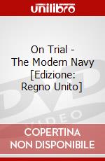 On Trial - The Modern Navy [Edizione: Regno Unito] dvd