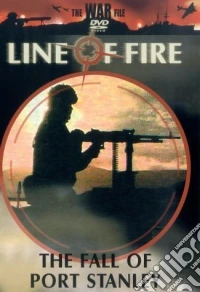 Line Of Fire - The Fall Of Port Stanley [Edizione: Regno Unito] dvd