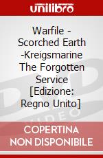 Warfile - Scorched Earth -Kreigsmarine The Forgotten Service [Edizione: Regno Unito] dvd
