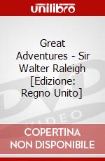 Great Adventures - Sir Walter Raleigh [Edizione: Regno Unito] dvd