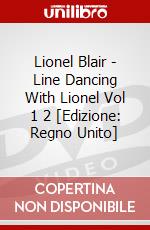 Lionel Blair - Line Dancing With Lionel Vol 1 2 [Edizione: Regno Unito] dvd