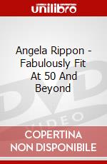 Angela Rippon - Fabulously Fit At 50 And Beyond dvd