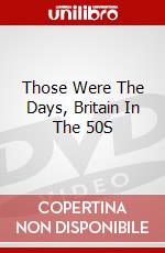 Those Were The Days, Britain In The 50S dvd