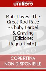 Matt Hayes: The Great Rod Race - Chub, Barbel & Grayling [Edizione: Regno Unito] dvd