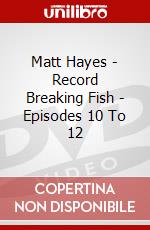 Matt Hayes - Record Breaking Fish - Episodes 10 To 12 dvd