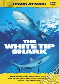 Shark Attack - The White Tip Shark dvd