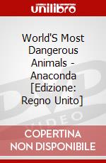 World'S Most Dangerous Animals - Anaconda [Edizione: Regno Unito] dvd