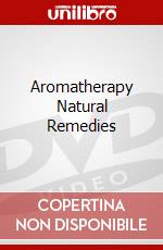 Aromatherapy Natural Remedies dvd