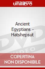 Ancient Egyptians - Hatshepsut dvd