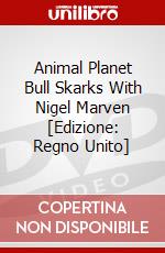 Animal Planet Bull Skarks With Nigel Marven [Edizione: Regno Unito] dvd