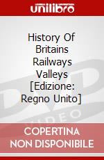History Of Britains Railways  Valleys [Edizione: Regno Unito] dvd