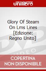 Glory Of Steam On Lms Lines [Edizione: Regno Unito] dvd