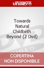 Towards Natural Childbirth Beyond (2 Dvd) dvd