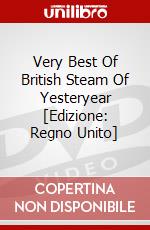 Very Best Of British Steam Of Yesteryear [Edizione: Regno Unito] dvd