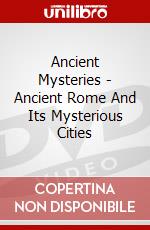 Ancient Mysteries - Ancient Rome And Its Mysterious Cities dvd