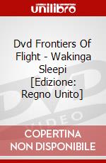 Dvd Frontiers Of Flight - Wakinga Sleepi [Edizione: Regno Unito] dvd