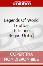 Legends Of World Football [Edizione: Regno Unito] dvd