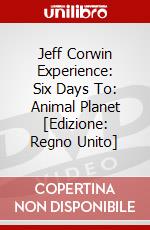Jeff Corwin Experience: Six Days To: Animal Planet [Edizione: Regno Unito] dvd