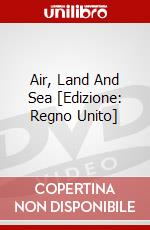 Air, Land And Sea [Edizione: Regno Unito] dvd