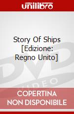 Story Of Ships [Edizione: Regno Unito] dvd