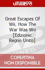 Great Escapes Of Wii. How The War Was Wo [Edizione: Regno Unito] dvd