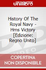 History Of The Royal Navy - Hms Victory  [Edizione: Regno Unito] dvd