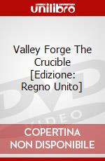 Valley Forge The Crucible [Edizione: Regno Unito] dvd