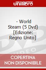  - World Steam (5 Dvd) [Edizione: Regno Unito] dvd