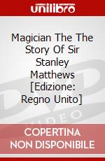 Magician The The Story Of Sir Stanley Matthews [Edizione: Regno Unito] dvd