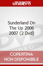 Sunderland On The Up 2006 2007 (2 Dvd) dvd