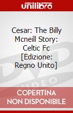 Cesar: The Billy Mcneill Story: Celtic Fc [Edizione: Regno Unito] dvd