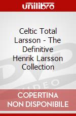Celtic Total Larsson - The Definitive Henrik Larsson Collection dvd