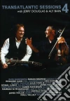 Jerry / Bain,Aly Douglas - Transatlantic Sessions 4 dvd