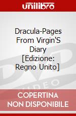 Dracula-Pages From Virgin'S Diary  [Edizione: Regno Unito] dvd