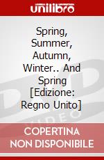 Spring, Summer, Autumn, Winter.. And Spring [Edizione: Regno Unito] dvd