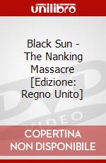 Black Sun - The Nanking Massacre [Edizione: Regno Unito] dvd