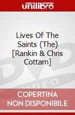 Lives Of The Saints (The) [Rankin & Chris Cottam] dvd