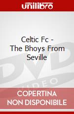 Celtic Fc - The Bhoys From Seville dvd
