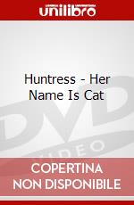 Huntress - Her Name Is Cat dvd